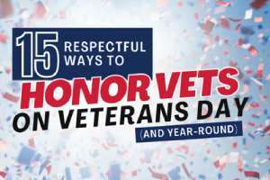 15 Respectful Ways to Honor Vets on Veterans Day (and Year-Round)