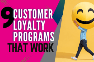9 Customer Loyalty Programs That Work